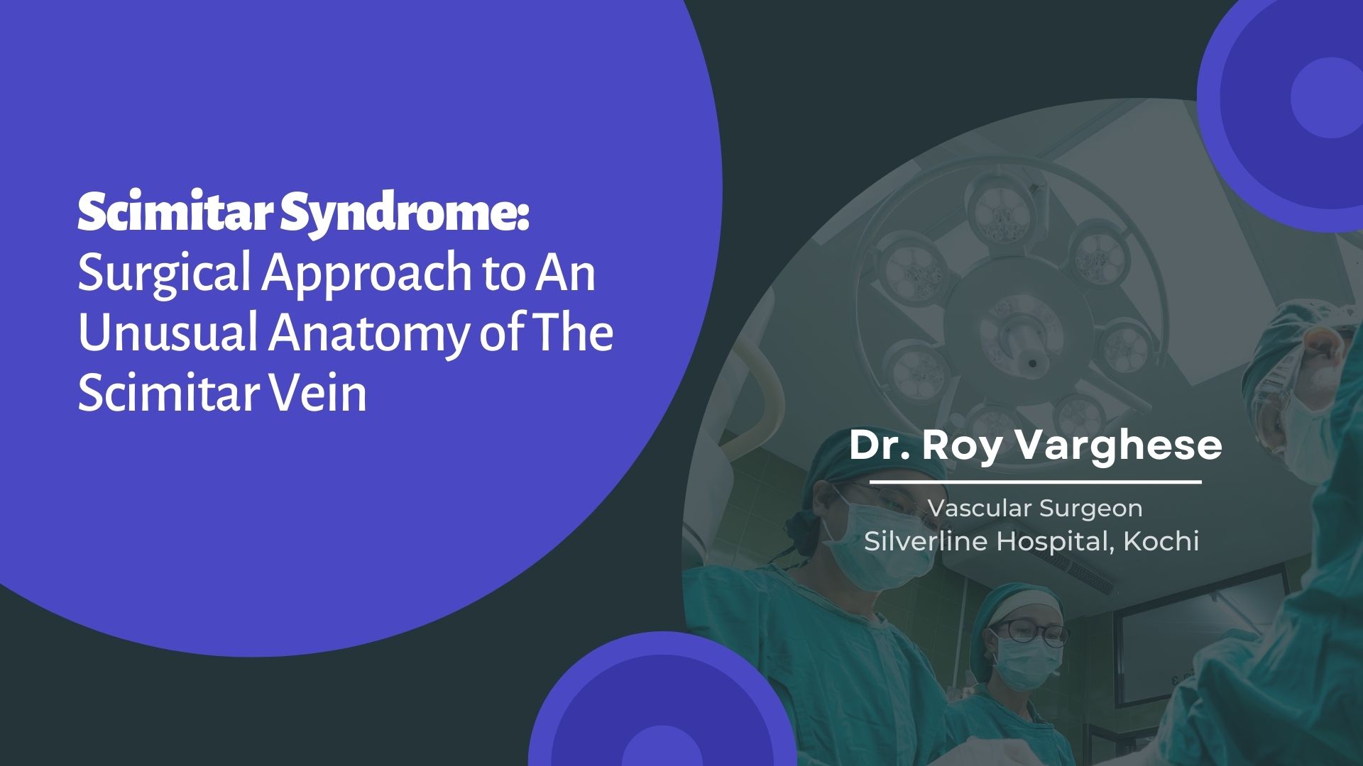 Scimitar Syndrome: Surgical Approach to An Unusual Anatomy of The Scimitar Vein