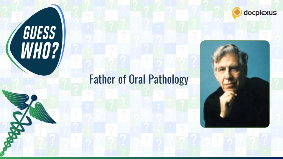 Who is Known as the Father of Oral Pathology?