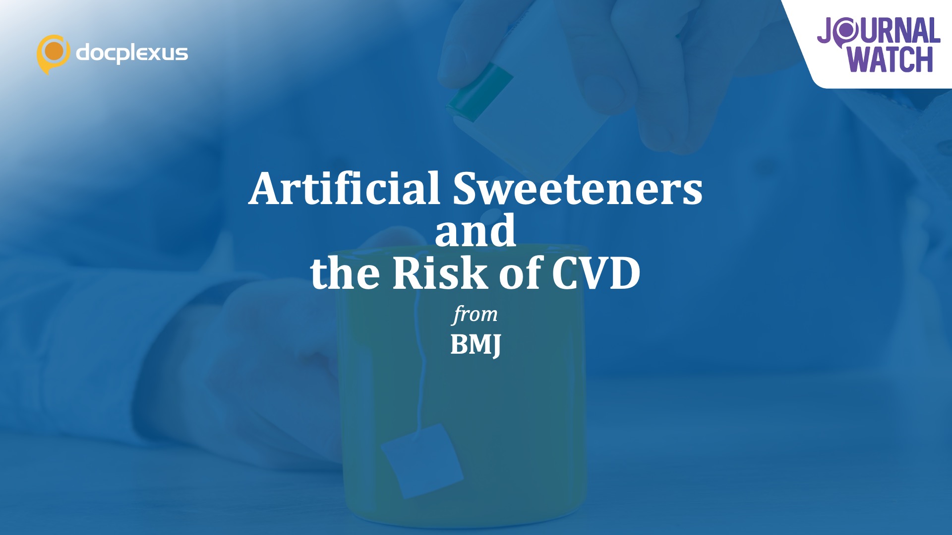 Is There Any Association Between Consumption of Artificial Sweeteners and CVD?