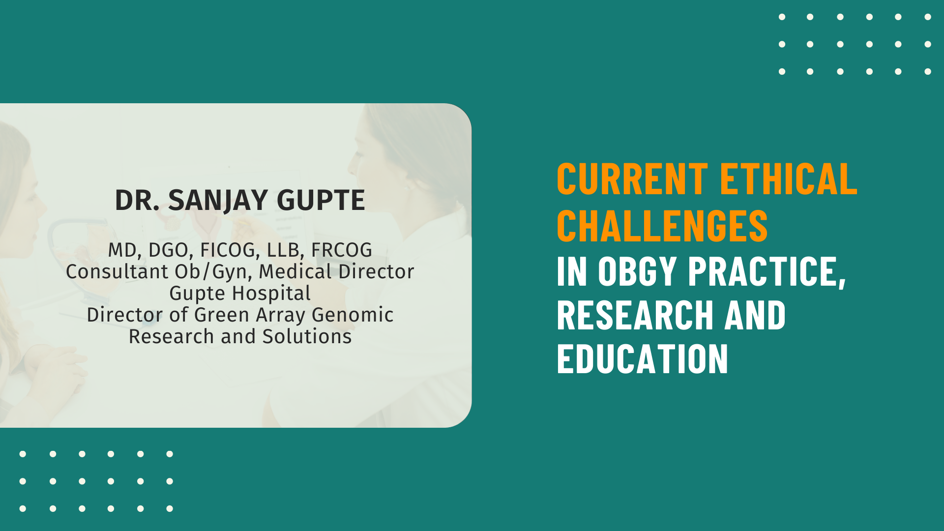 Current Ethical Challenges in Obstetric and Gynecologic Practice, Research and Education