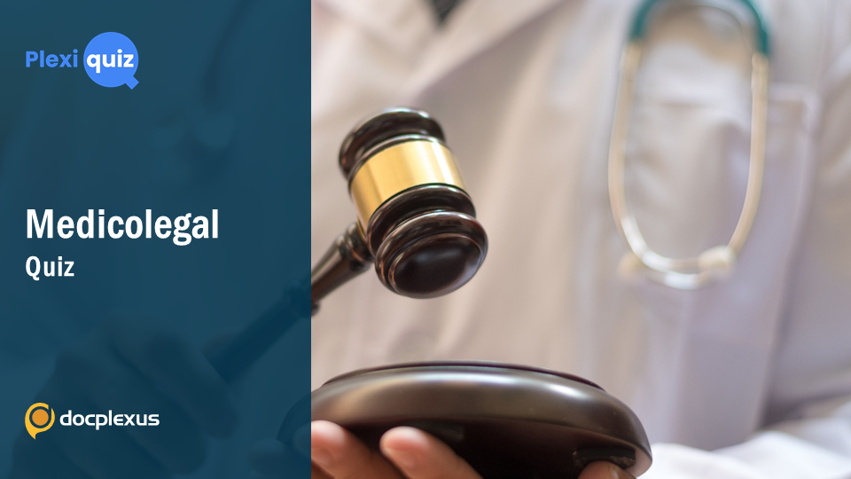 Medicolegal Quiz for You!