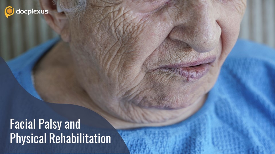 Effectiveness of Physical Rehabilitation for Treating Facial Palsy