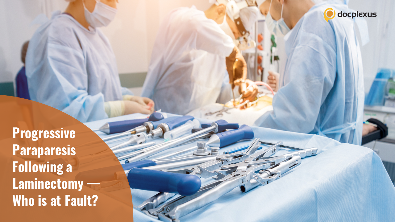 Progressive Paraparesis Following a Laminectomy — Who is at Fault?