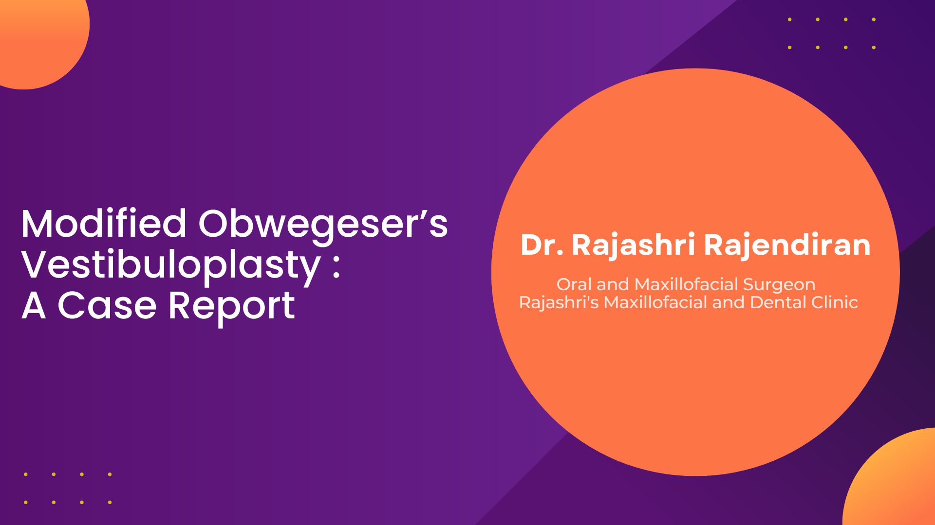 Modified Obwegeser’s Vestibuloplasty : A Case Report