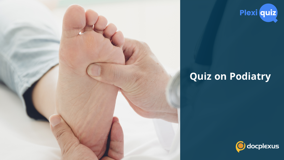 Ace This Quiz on Podiatry