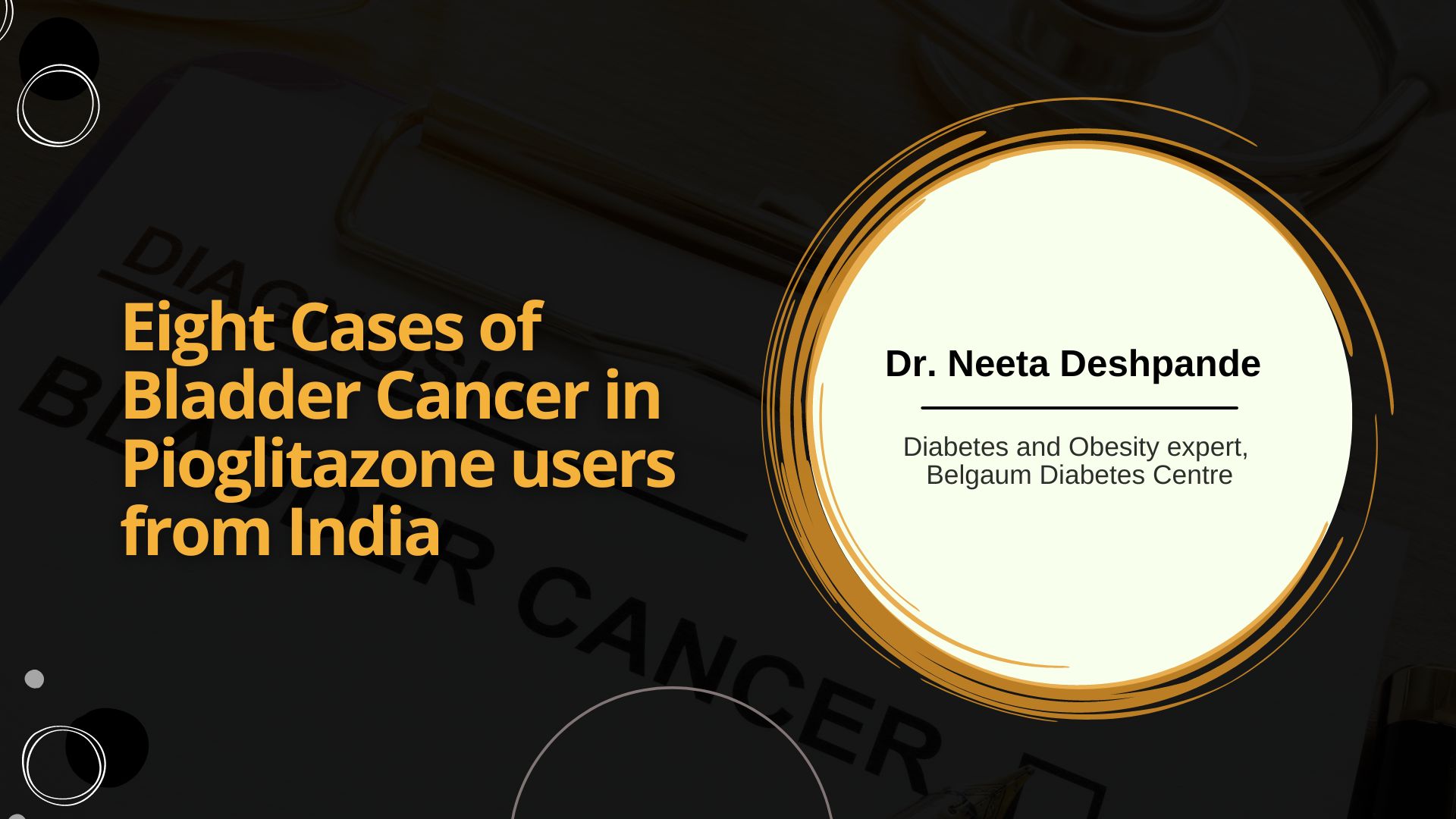 Eight Cases of Bladder Cancer in Pioglitazone users from India