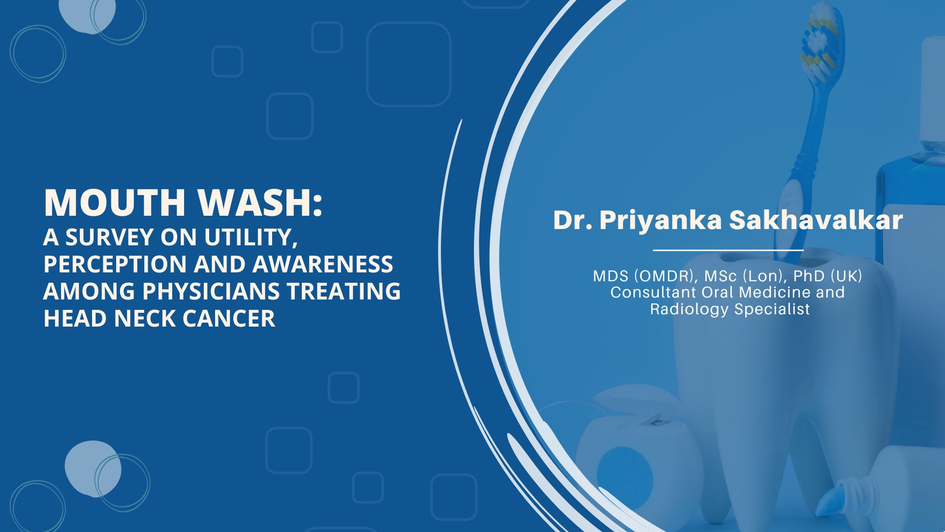 Mouth Wash: A Survey on Utility, Perception and Awareness among Physicians Treating Head Neck Cancer