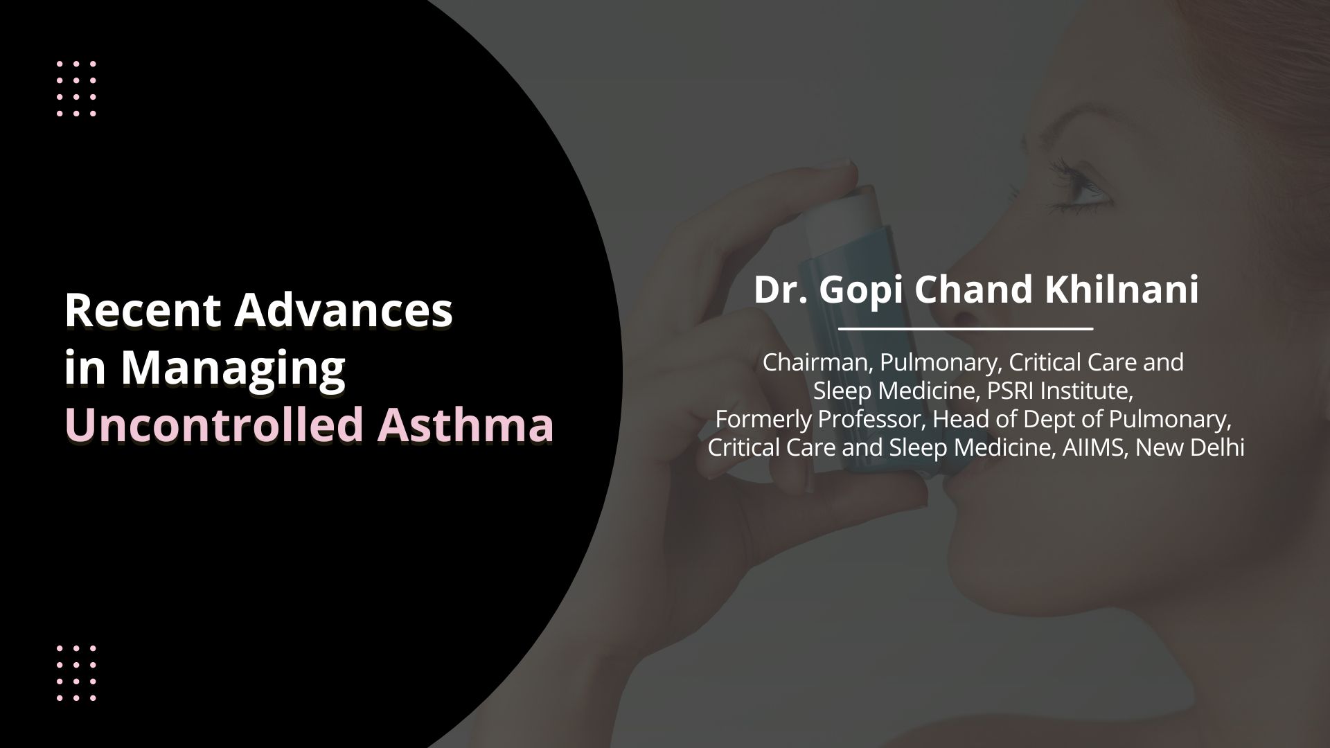 CHEST 2022: Recent Advances in Managing Uncontrolled Asthma