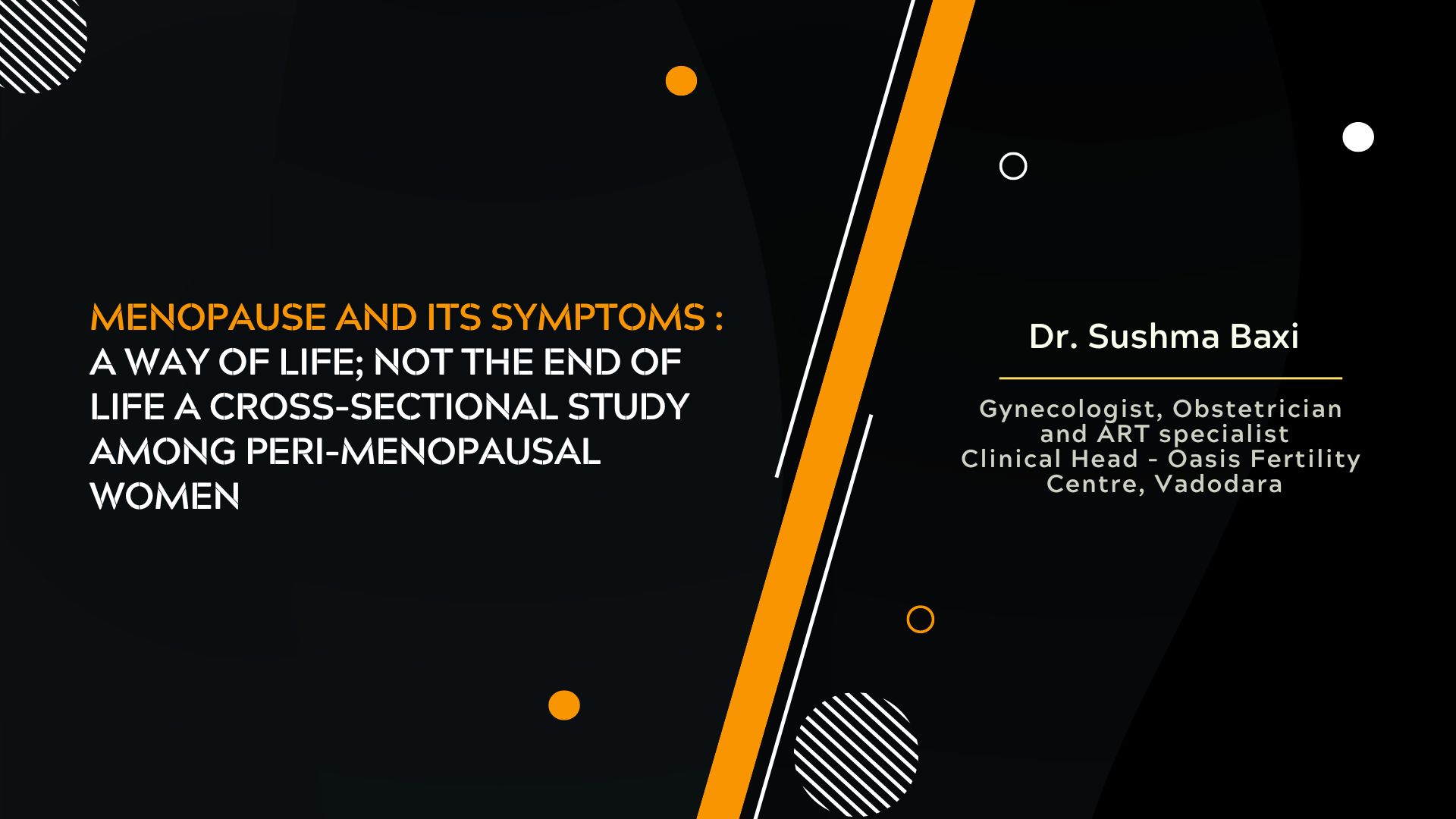 Menopause and its Symptoms : A Way Of Life; Not The End of Life a Cross-sectional Study Among Peri-menopausal Women