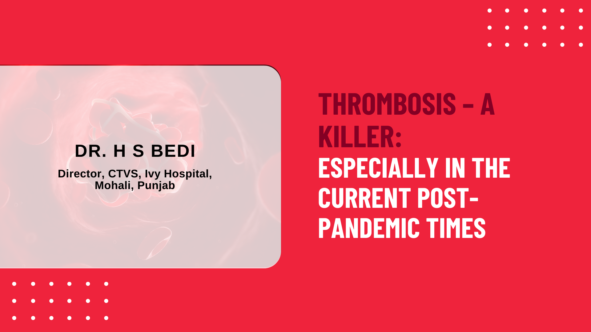 Thrombosis – A Killer – Especially in The Current Post-Pandemic Times