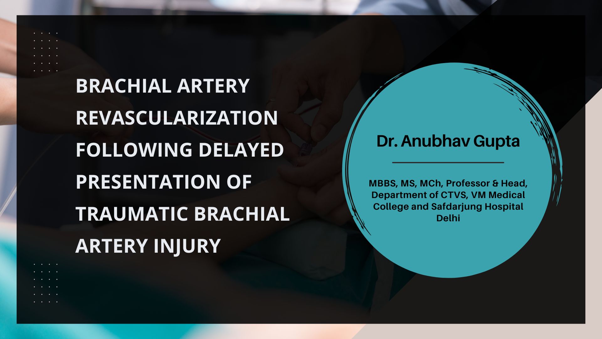 Brachial Artery Revascularization Following Delayed Presentation of Traumatic Brachial Artery Injury