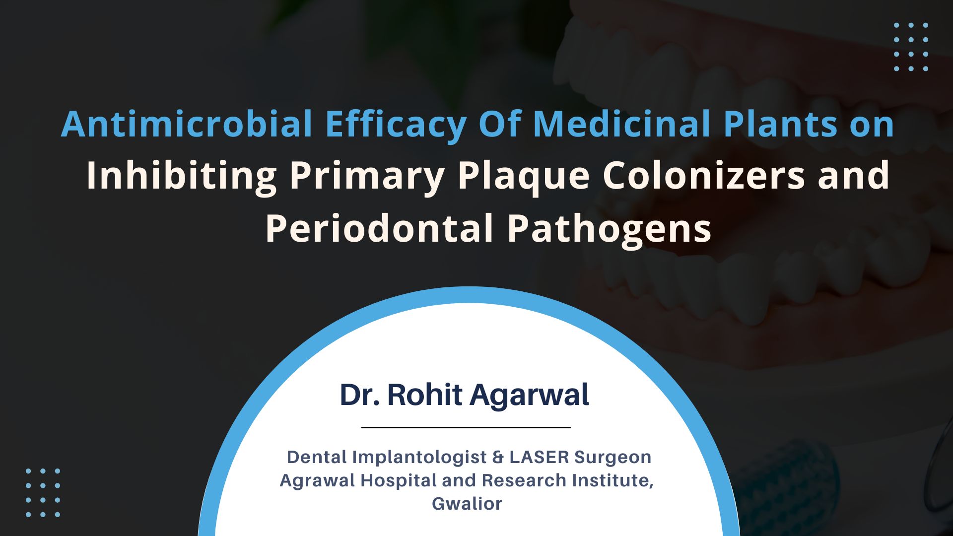 Antimicrobial Efficacy of Medicinal Plants  on Inhibiting Primary Plaque Colonizers and Periodontal Pathogens