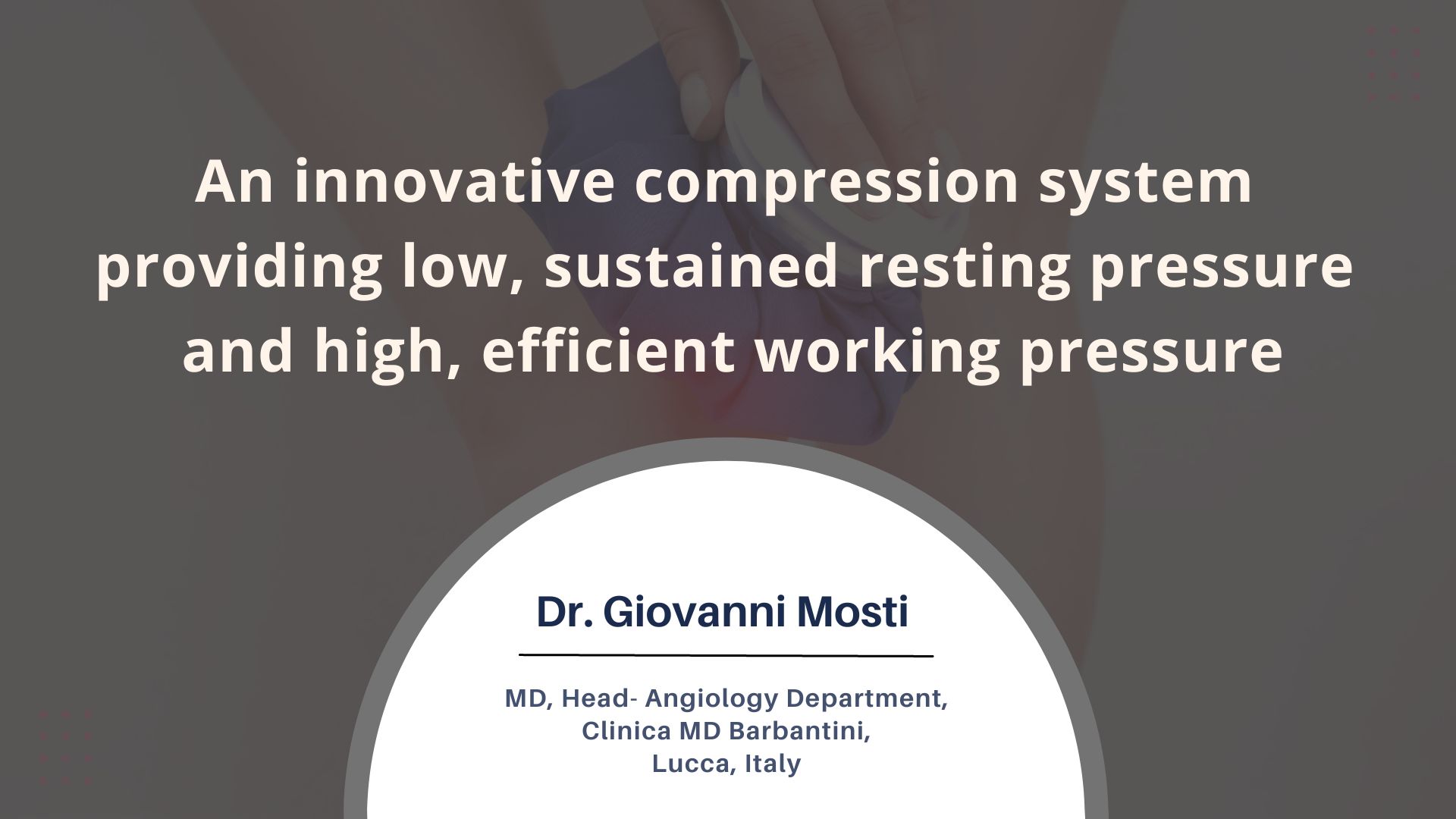 An Innovative Compression System Providing Low, Sustained Resting Pressure and High, Efficient Working Pressure