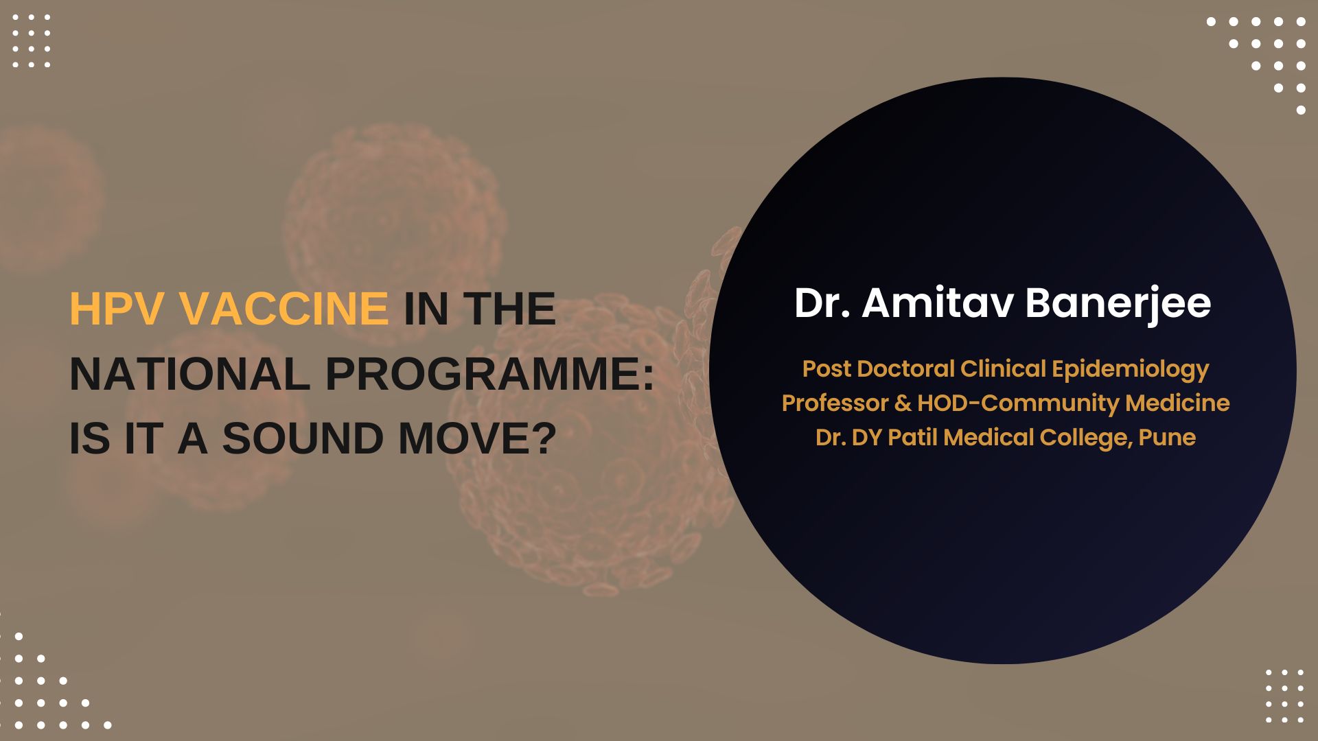 HPV Vaccine In The National Programme: Is It A Sound Move?