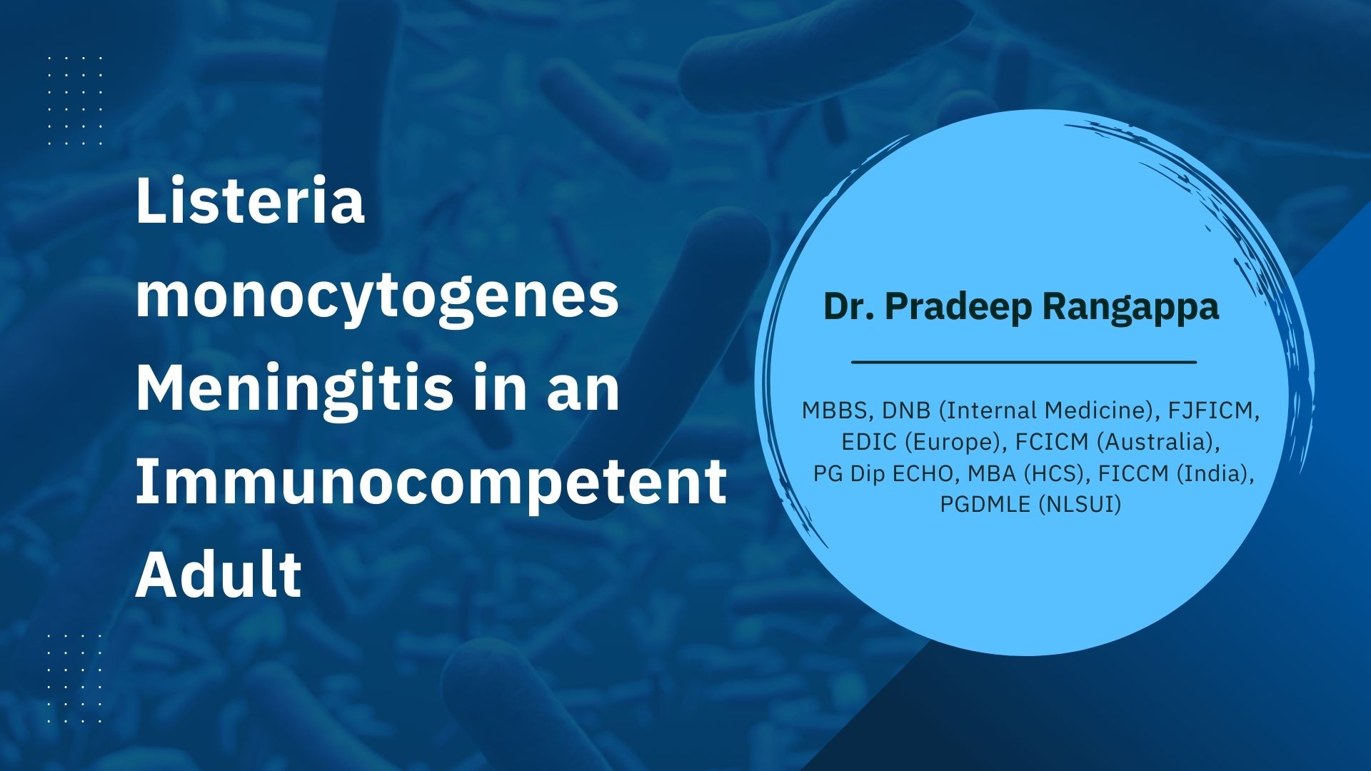 Listeria monocytogenes Meningitis in an  Immunocompetent Adult