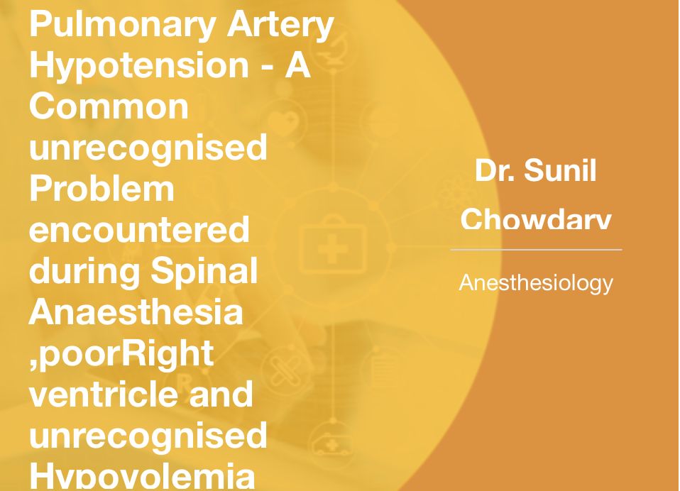 Pulmonary Artery Hypotension - A  Common Unrecognised Problem Encountered During Spinal Anaesthesia, Poor Right Ventricle and Unrecognised Hypovolemia