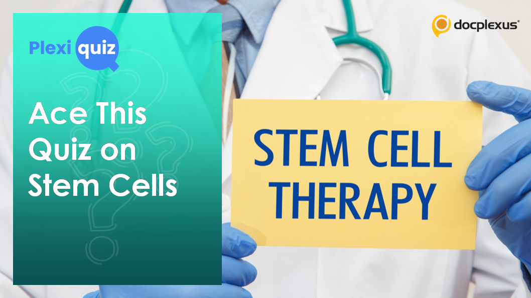 Stem Cells: How Well Do You Know Their Therapeutic Use?