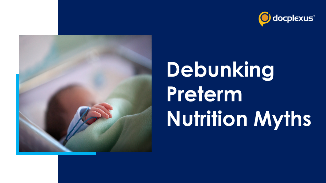 Micronutrient Supplementation in Preterm Babies: Myths vs. Facts