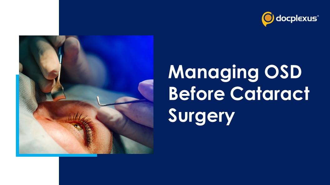 Essentials Of Cataract Surgery: Pre-Operative Evaluation Of Ocular Surface Disease