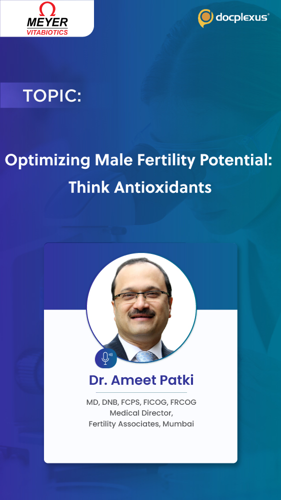 Optimizing Male Fertility Potential: Think Antioxidants