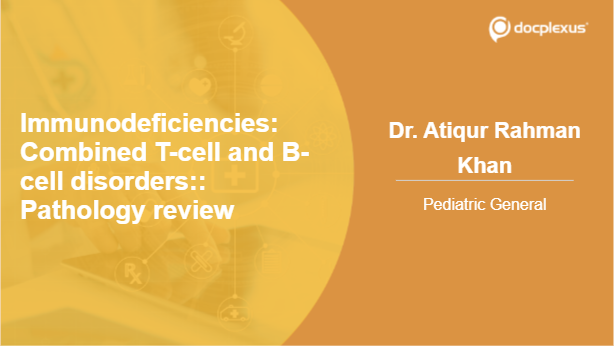 Immunodeficiencies: Combined T-cell and B-cell disorders