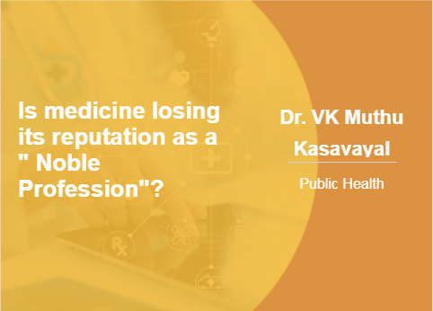 Is medicine losing its reputation as a " Noble Profession"? 