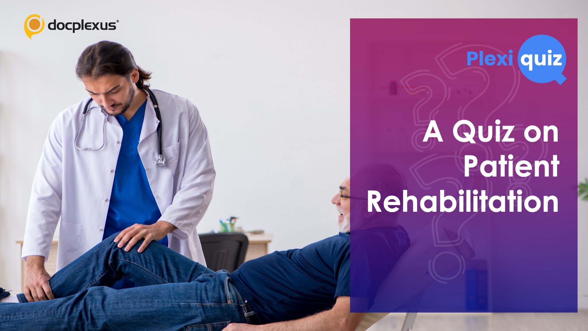 A Quiz on Patient Rehabilitation