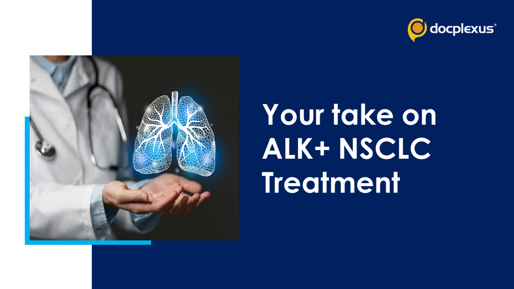 Survey on Current Treatment Practices in ALK+ NSCLC