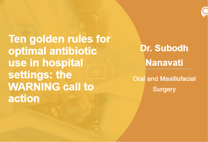Ten Golden Rules For Optimal Antibiotic Use in Hospital Settings: The WARNING Call to Action