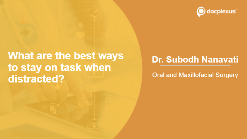 What are the best ways to stay on task when distracted?