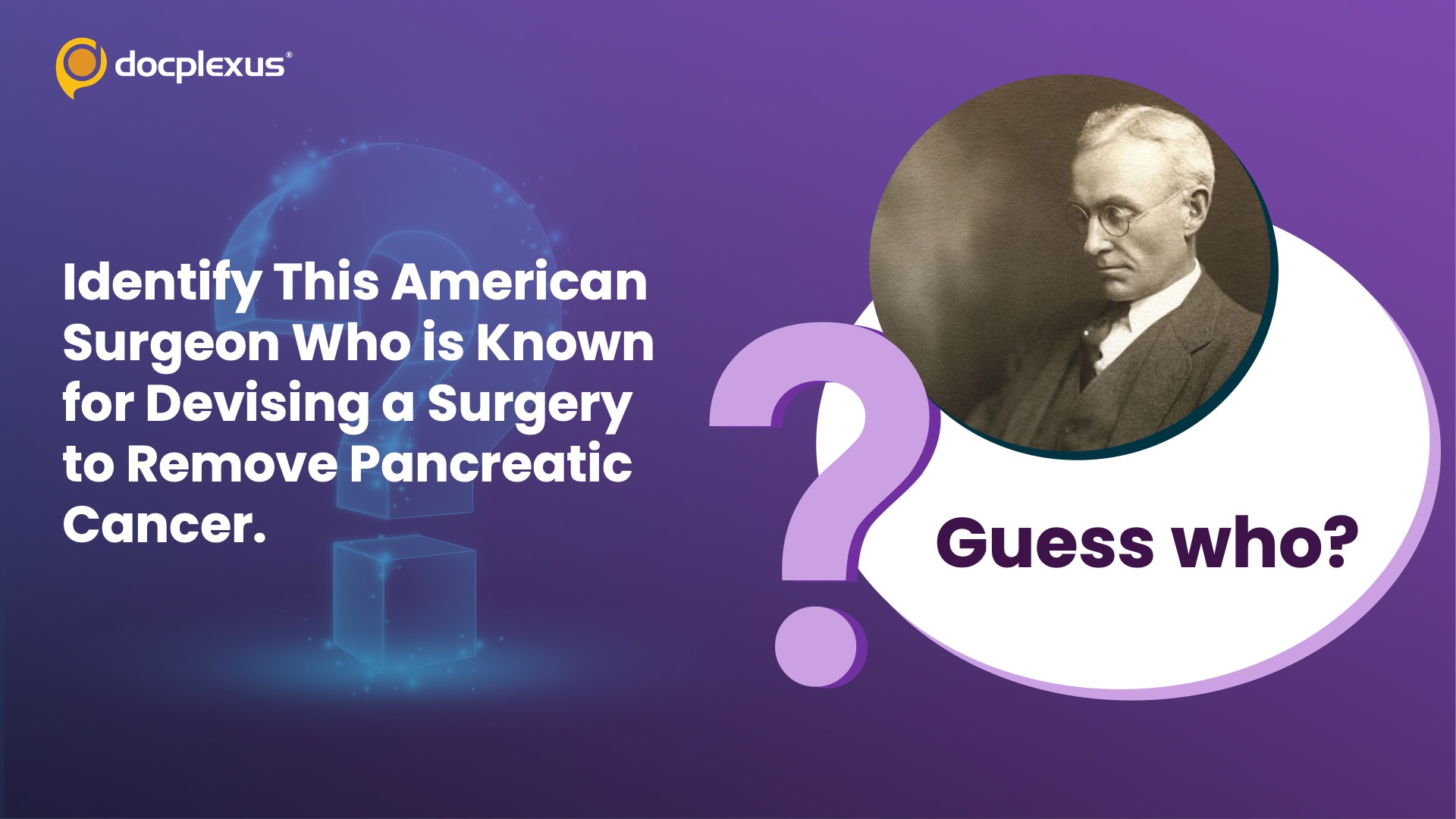 Identify This Surgeon Who Devised the Surgery to Remove Pancreatic Cancer