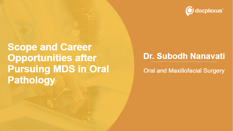 Scope and Career Opportunities after Pursuing MDS in Oral Pathology
