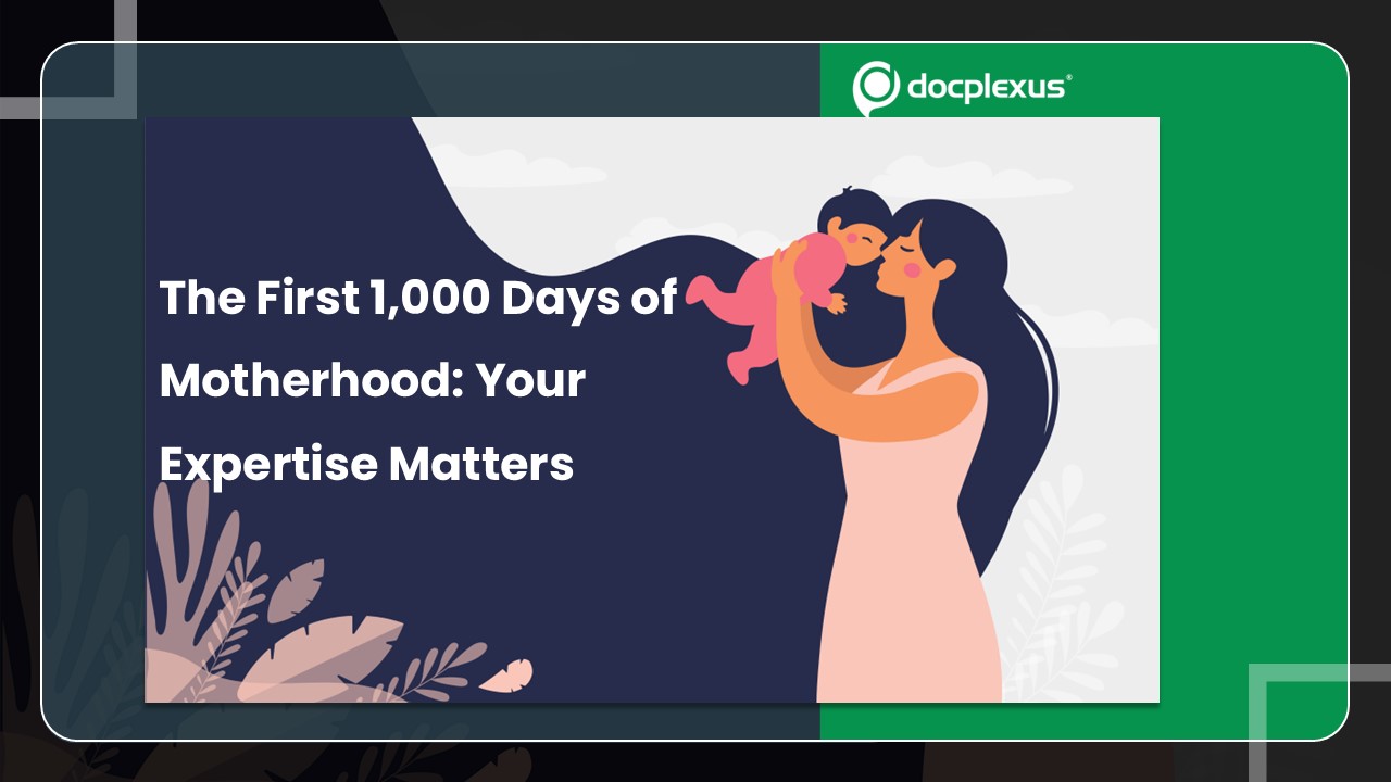 First 1000 Days of Motherhood: Share Your Valuable Insights