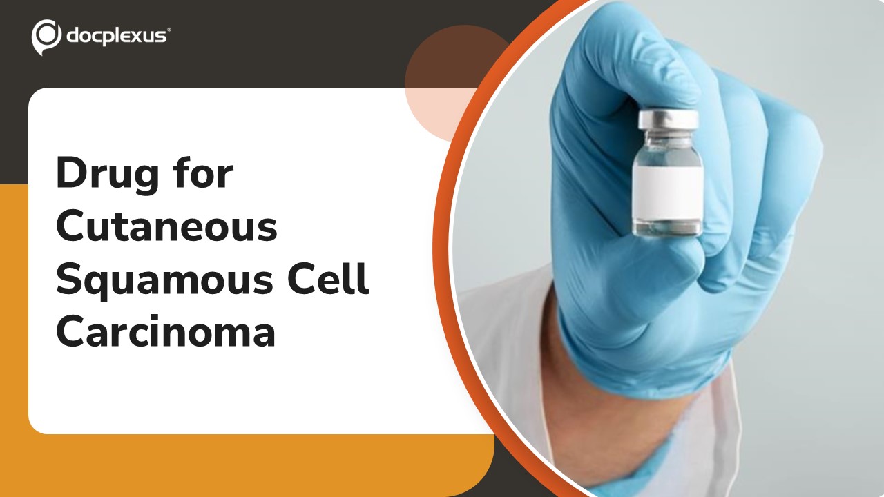 USFDA Approves Cosibelimab for Cutaneous Squamous Cell Carcinoma