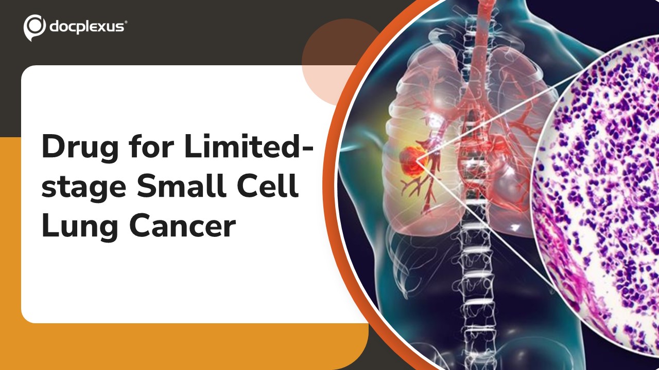 USFDA Approves Durvalumab for Limited-stage Small Cell Lung Cancer