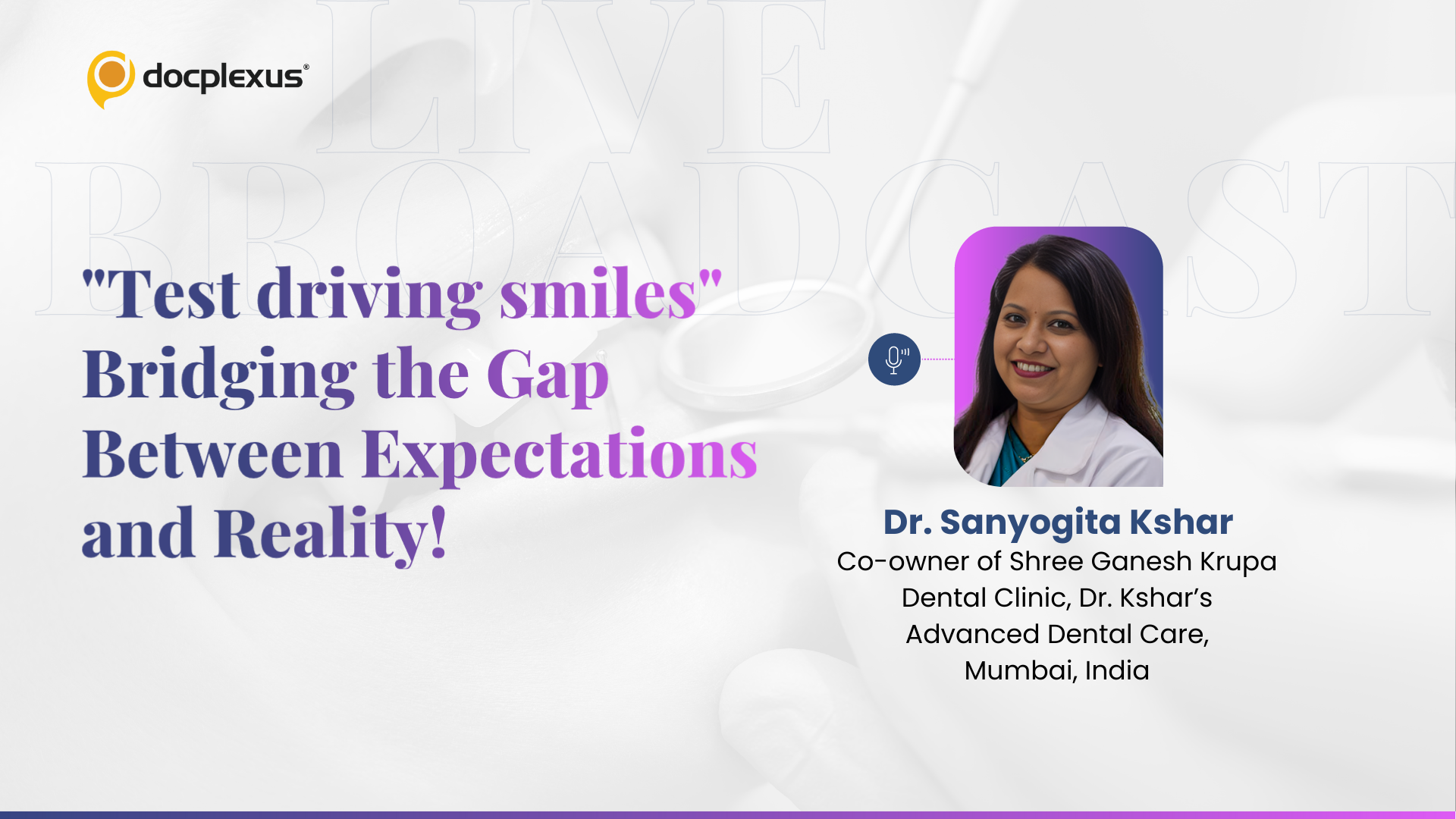 "Test Driving Smiles" - Bridging the Gap Between Expectations and Reality!