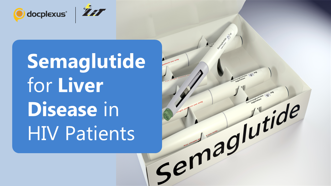 Semaglutide Reduces the Severity of Liver Disease in HIV Patients