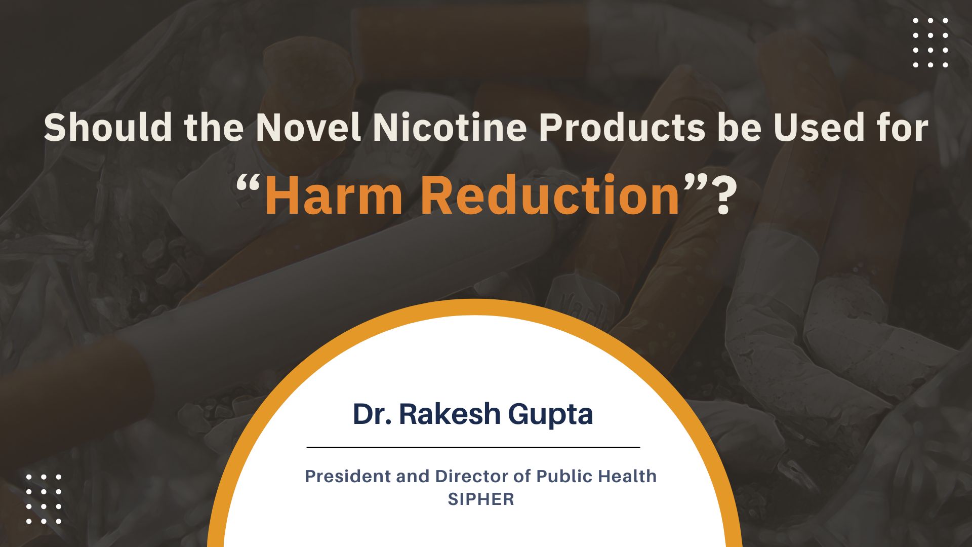 Should the Novel Nicotine Products be Used for “Harm Reduction”?
