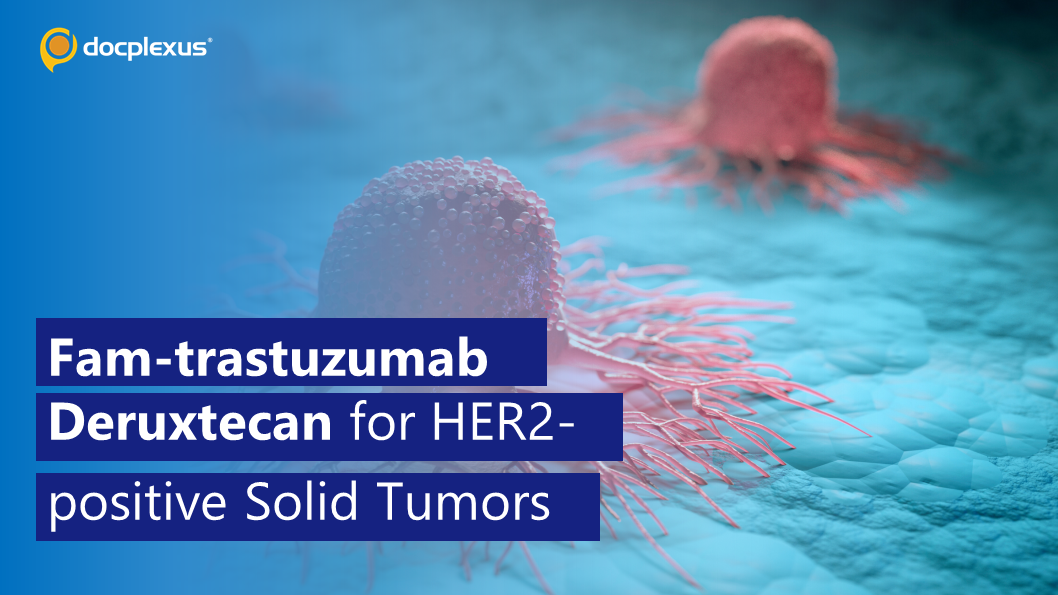 USFDA Approves Fam-trastuzumab Deruxtecan for HER2-positive Solid Tumors