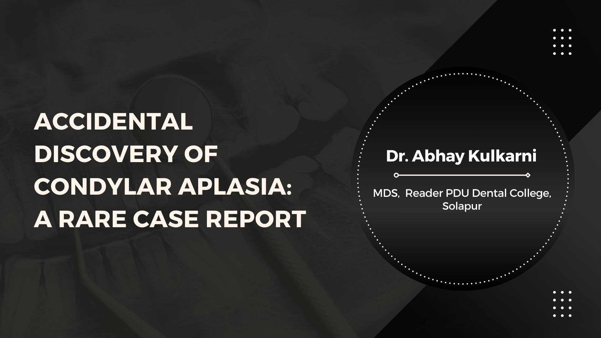 Accidently Perceived Condylar Aplasia- A Rare Case Report
