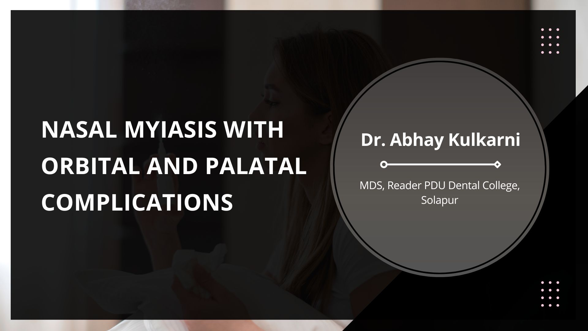 Nasal Myiasis with Orbital and Palatal Complications
