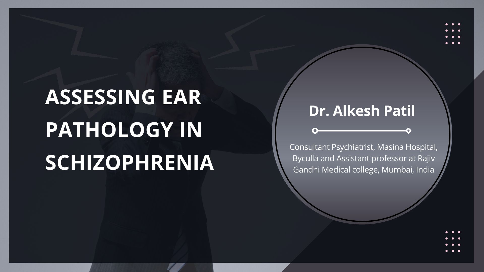 Assessing Ear Pathology in Schizophrenia