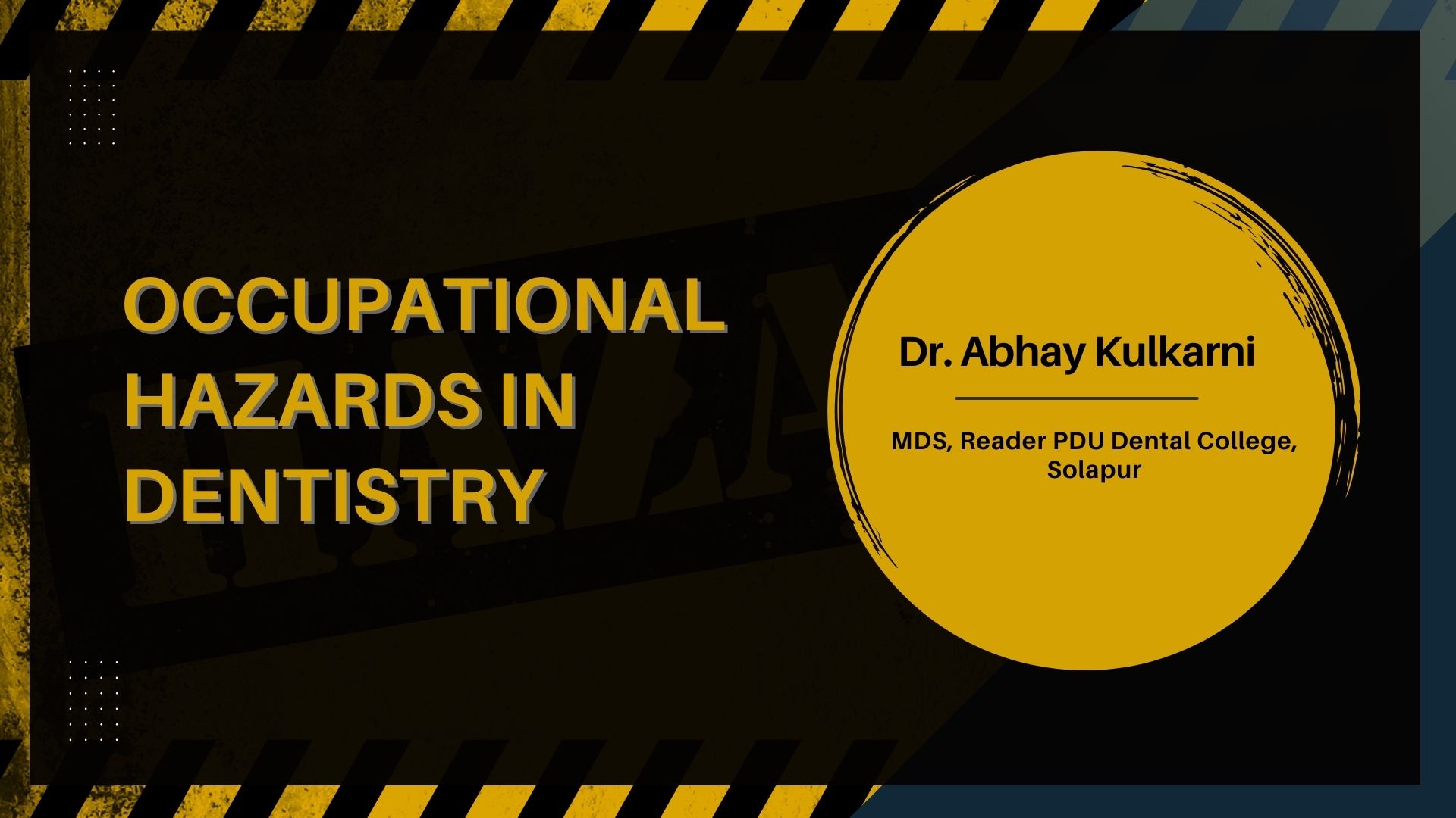 Occupational Hazards in Dentistry: A Review