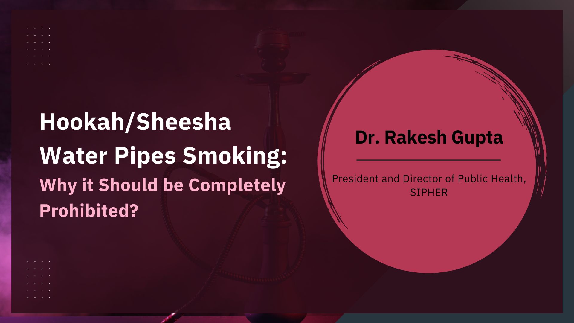 Hookah/Sheesha Water Pipes Smoking: Why it Should be  Completely Prohibited?