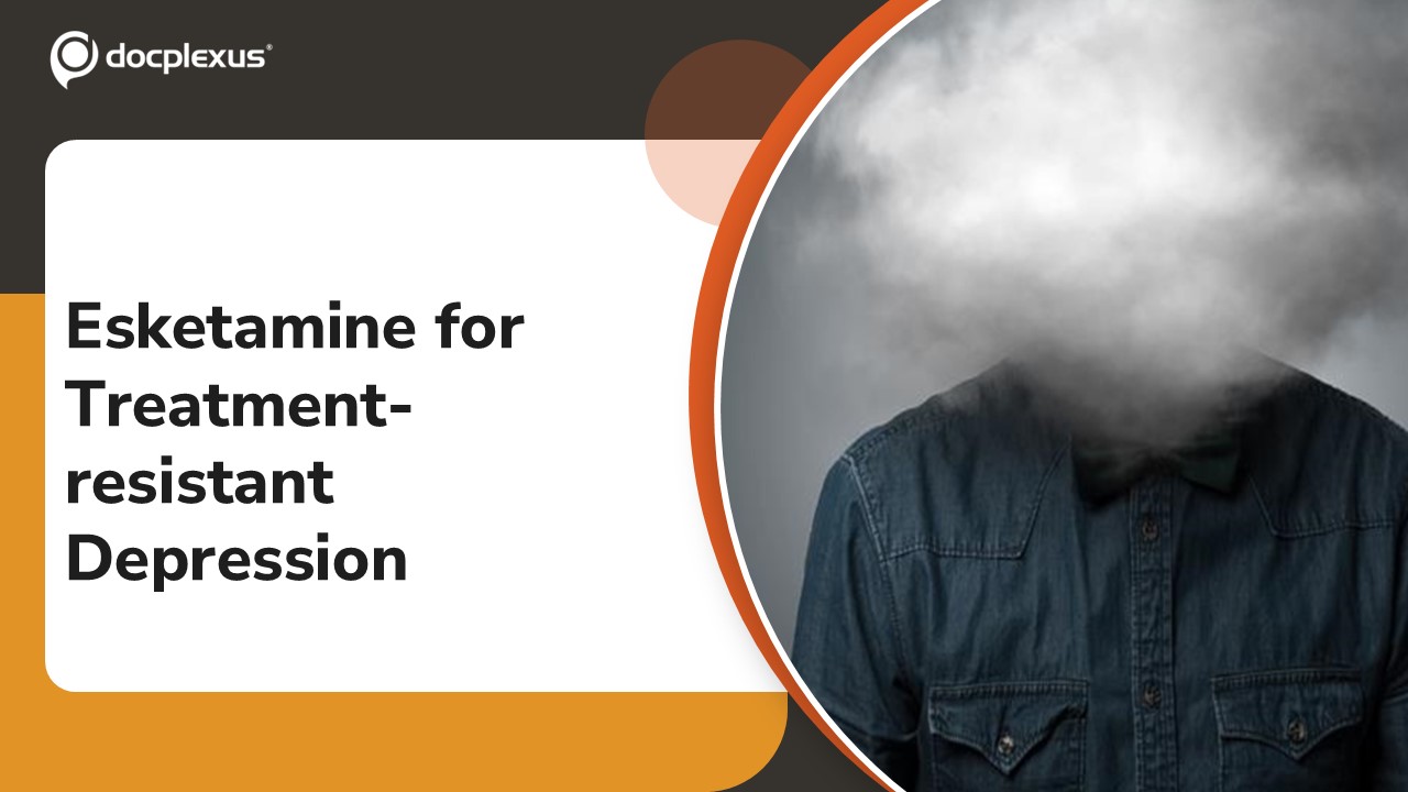 USFDA Expands Esketamine Approval for Treatment-resistant Depression