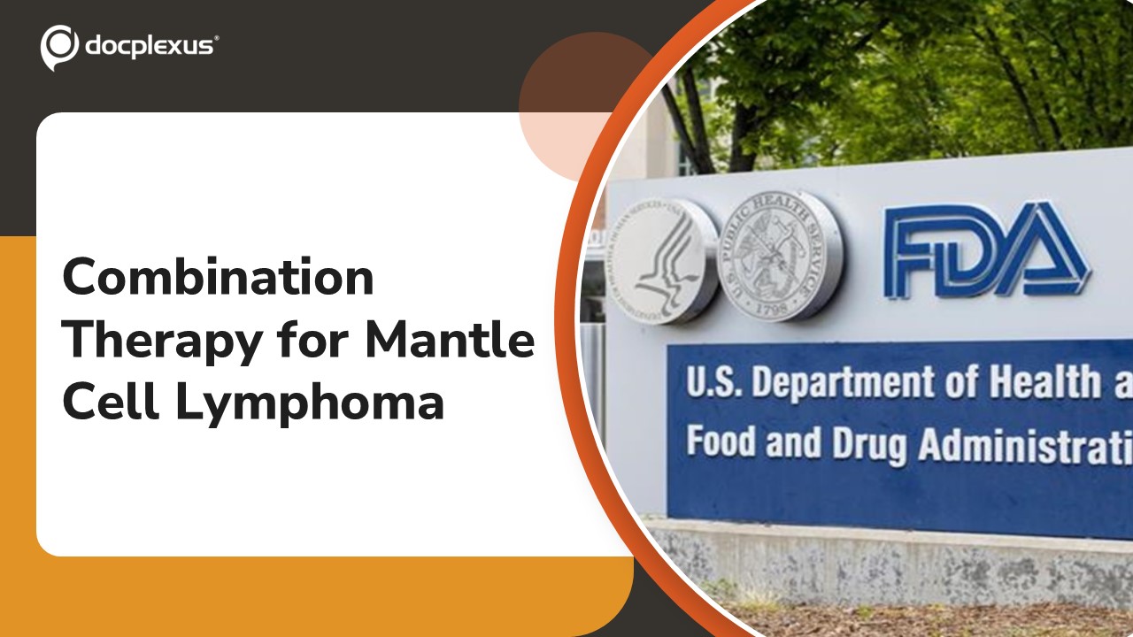 USFDA Approves Combination Therapy for Mantle Cell Lymphoma