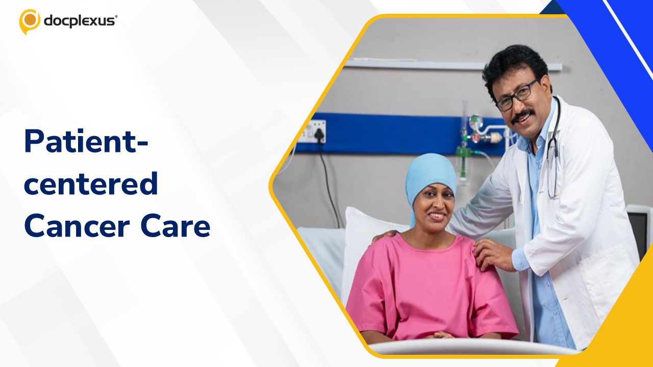 World Cancer Day: Embracing Patient-centered Approaches in Cancer Care