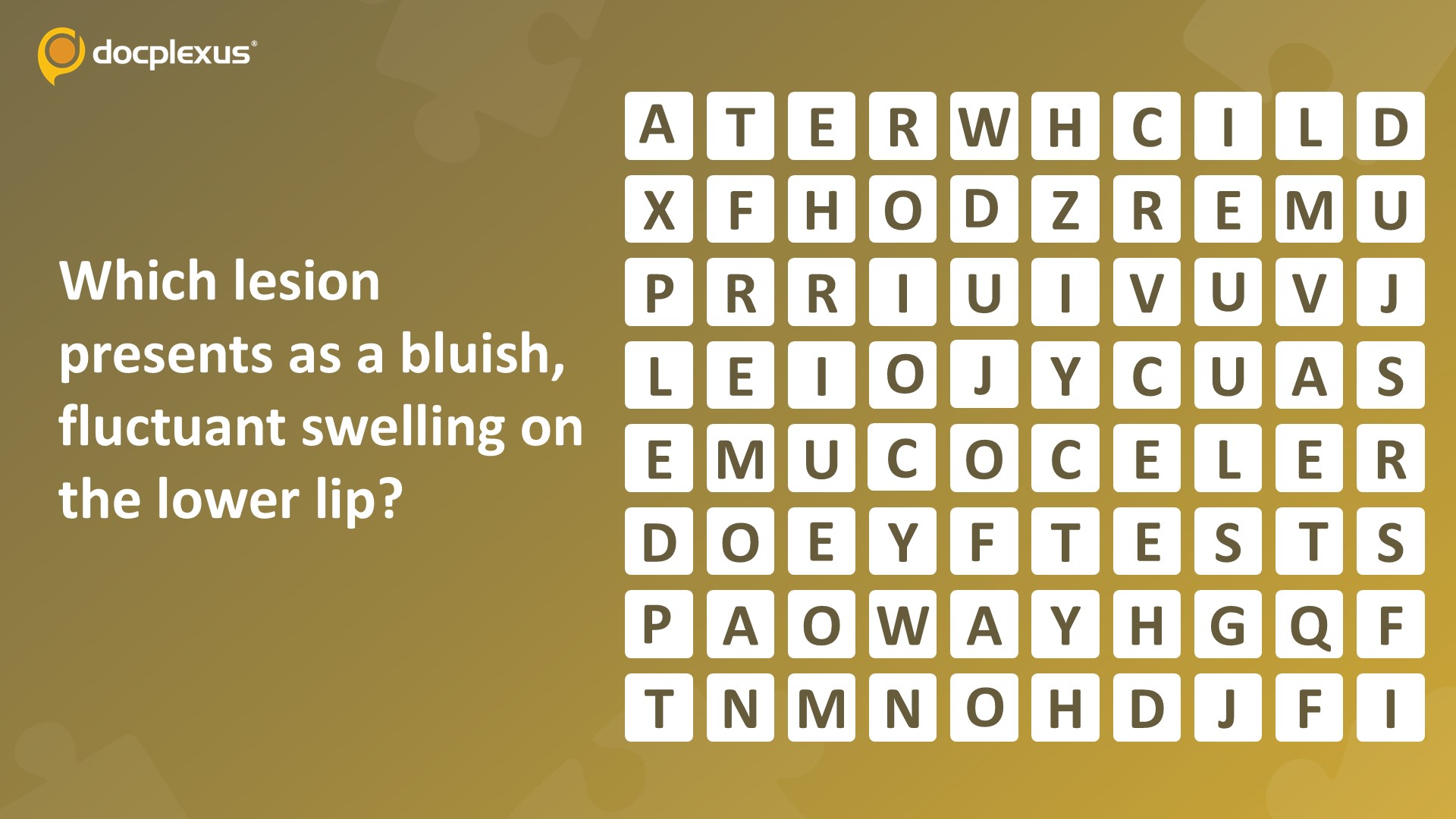 Identify the Lesion that Presents as a Bluish, Fluctuant Swelling on the Lower Lip