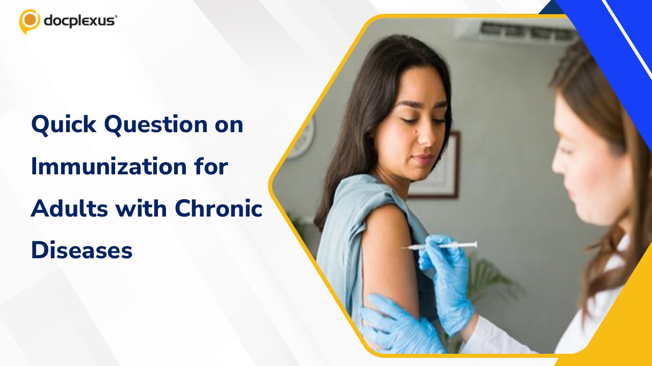 Understanding Immunization in Adults with Chronic Diseases