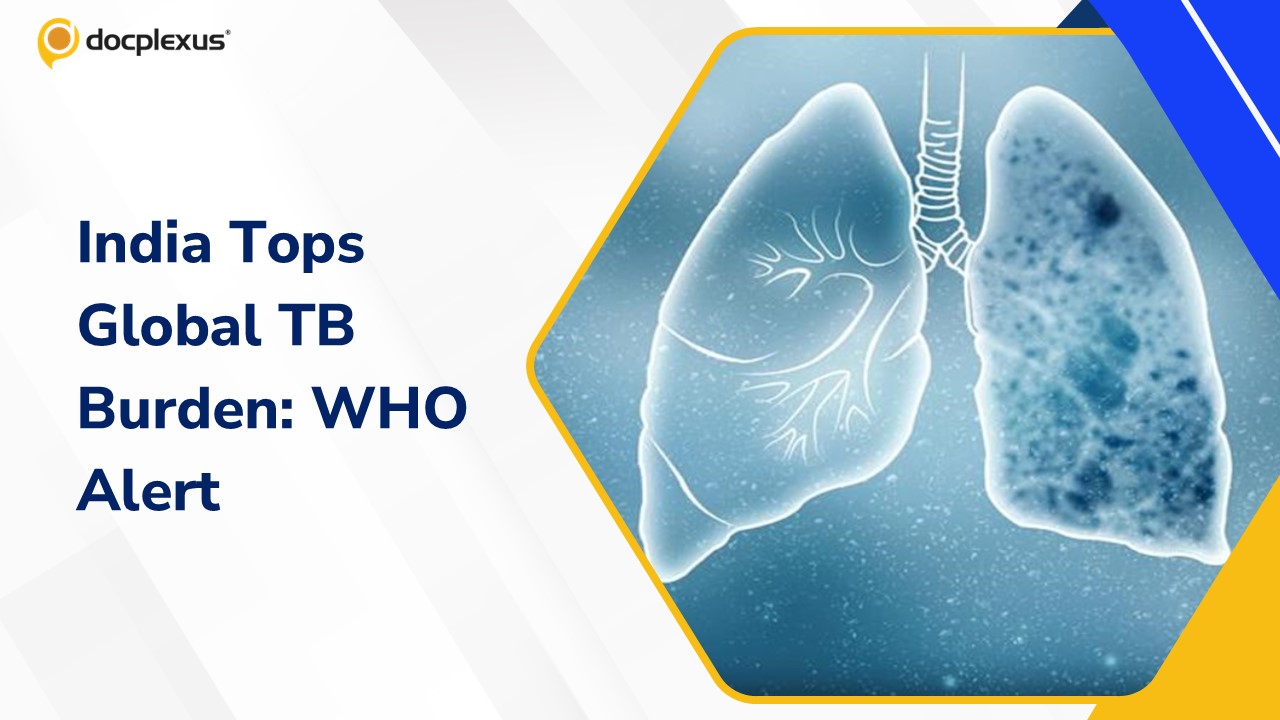India’s TB Crisis Under Spotlight as WHO Urges Stronger Global Commitment